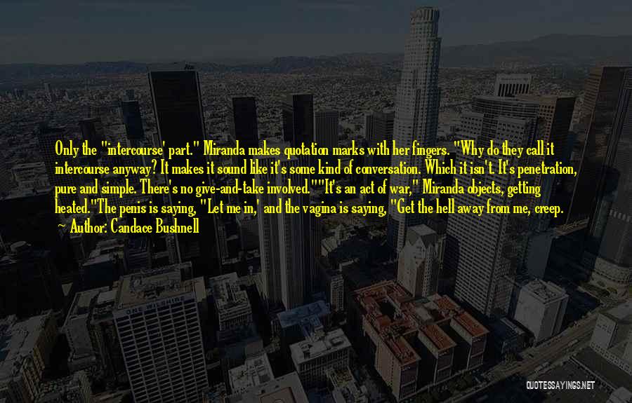 Let Her Get Away Quotes By Candace Bushnell Let Her Get Away Quotes By Candace Bushnell