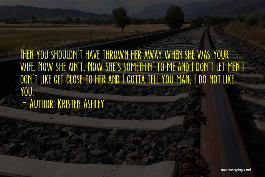 Let Her Get Away Quotes By Kristen Ashley