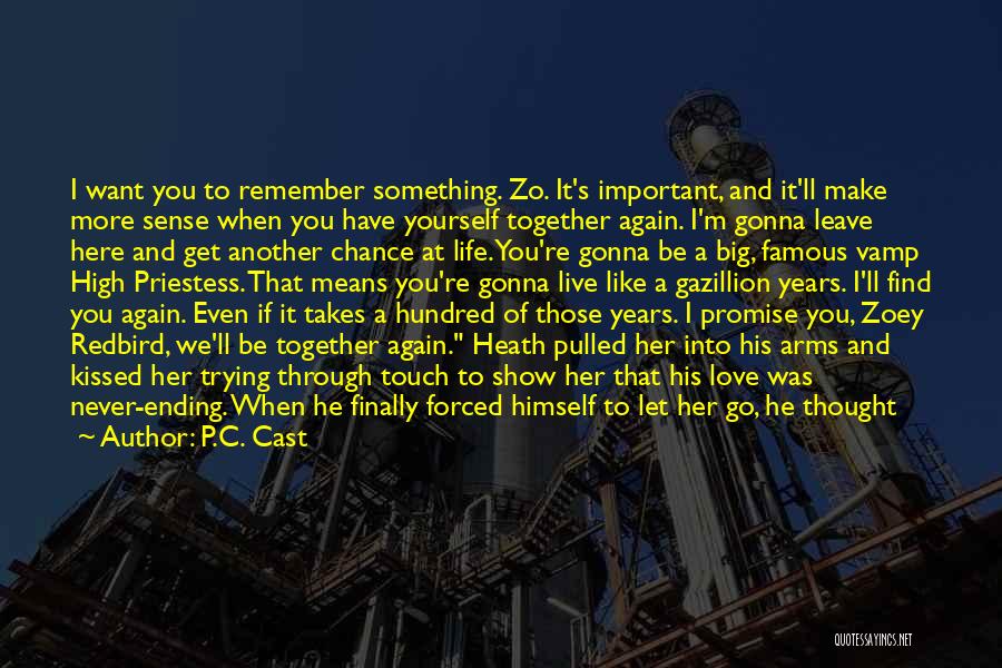 Let Her Get Away Quotes By P.C. Cast Let Her Get Away Quotes By P.C. Cast