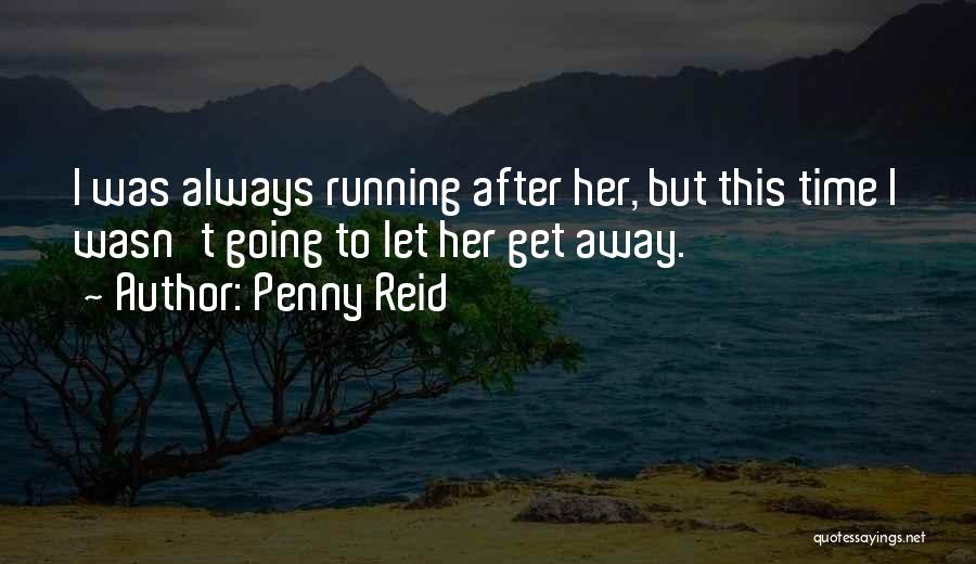 Let Her Get Away Quotes By Penny Reid