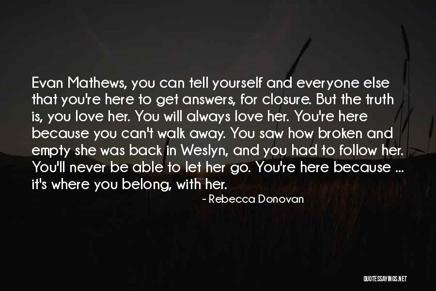 Let Her Get Away Quotes By Rebecca Donovan Let Her Get Away Quotes By Rebecca Donovan