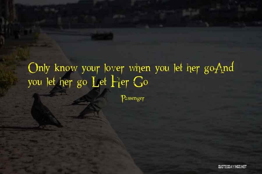 Let Her Go Song Quotes By Passenger Let Her Go Song Quotes By Passenger