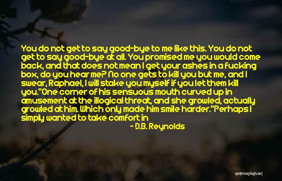 Let Her Have Him Quotes By D.B. Reynolds Let Her Have Him Quotes By D.B. Reynolds