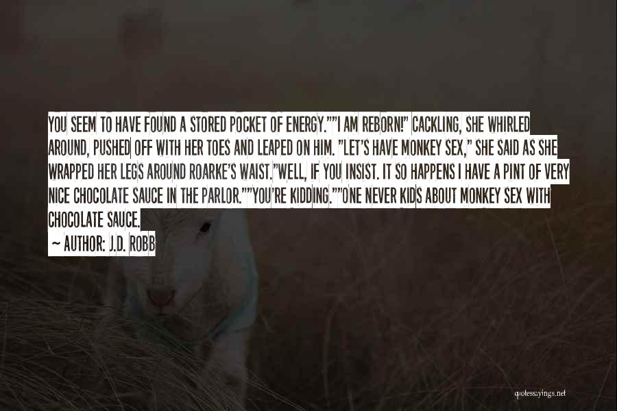 Let Her Have Him Quotes By J.D. Robb