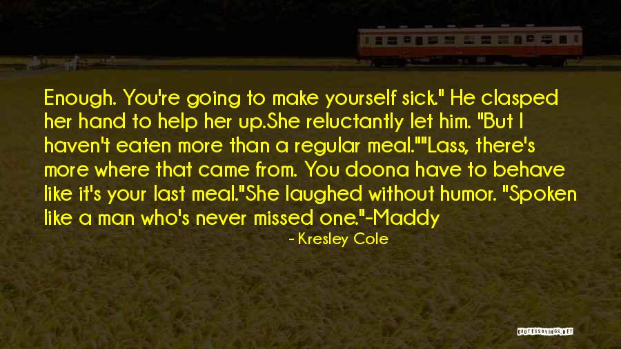 Let Her Have Him Quotes By Kresley Cole Let Her Have Him Quotes By Kresley Cole