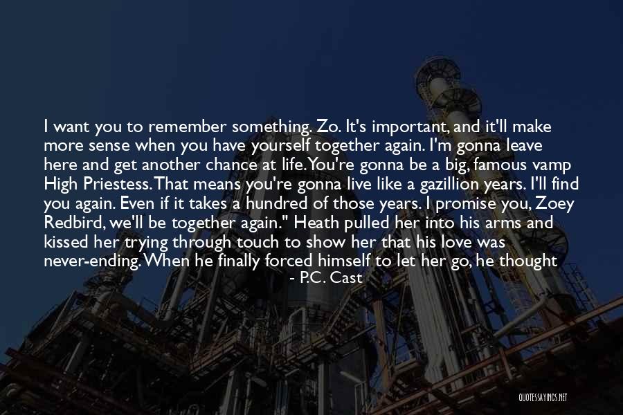 Let Her Have Him Quotes By P.C. Cast Let Her Have Him Quotes By P.C. Cast