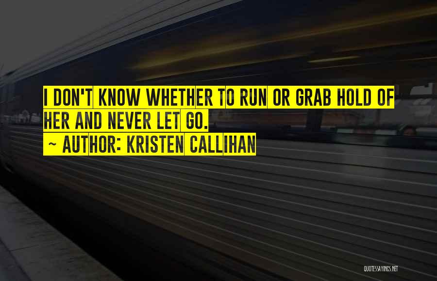 Let Her Know Quotes By Kristen Callihan