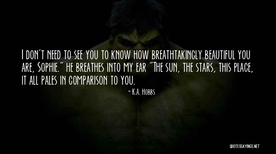 Let Her Know She's Beautiful Quotes By K.A. Hobbs Let Her Know She's Beautiful Quotes By K.A. Hobbs