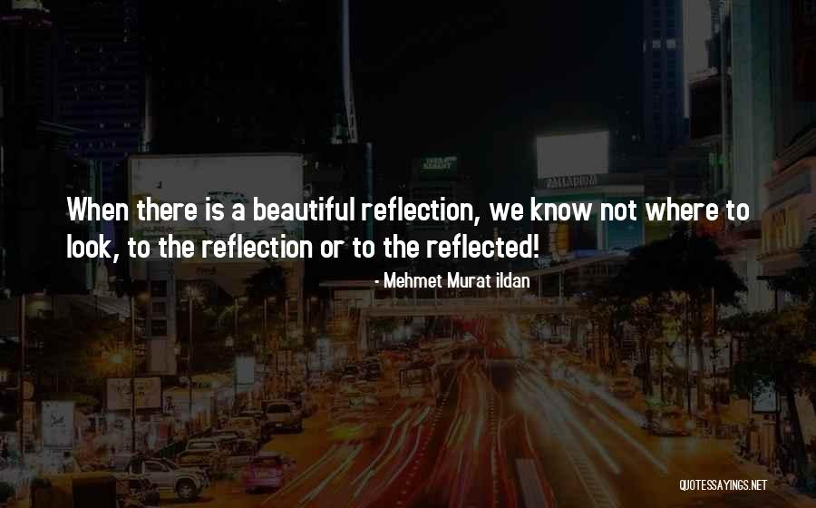 Let Her Know She's Beautiful Quotes By Mehmet Murat Ildan Let Her Know She's Beautiful Quotes By Mehmet Murat Ildan