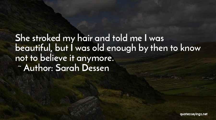 Let Her Know She's Beautiful Quotes By Sarah Dessen