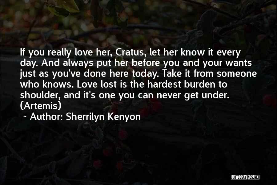 Let Her Know You Love Her Quotes By Sherrilyn Kenyon