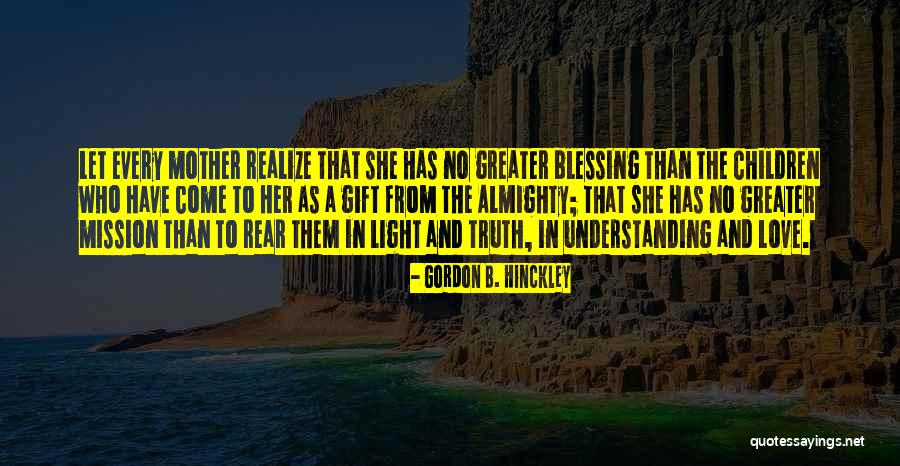 Let Her Quotes By Gordon B. Hinckley