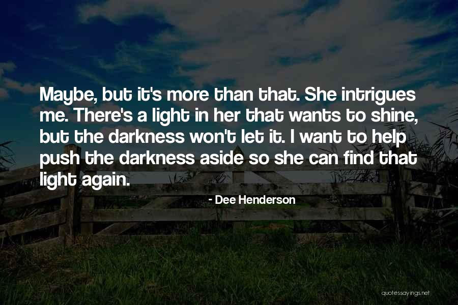 Let Her Shine Quotes By Dee Henderson