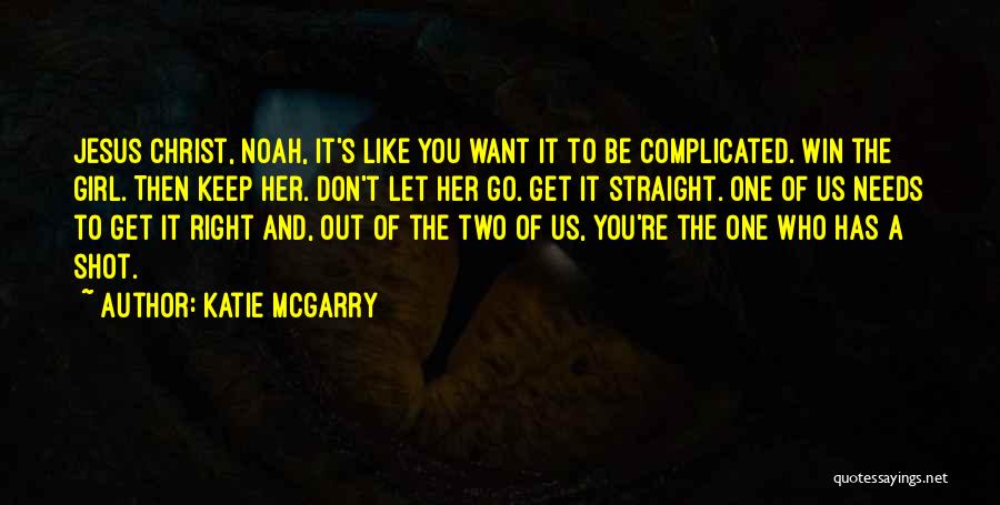 Let Her Win Quotes By Katie McGarry