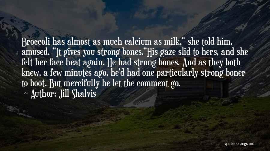 Let Him Go Quotes By Jill Shalvis