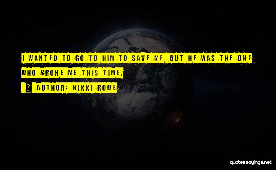 Let Him Go Quotes By Nikki Rowe