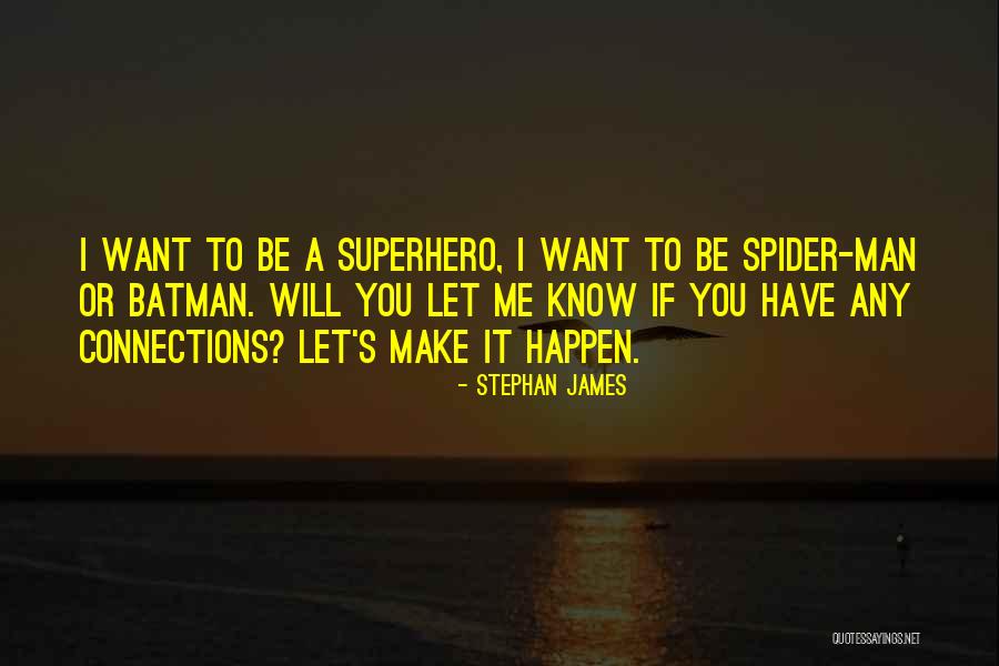 Let It Be Happen Quotes By Stephan James Let It Be Happen Quotes By Stephan James