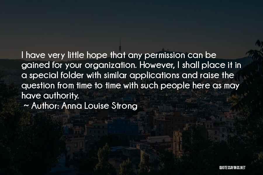 Let It Be Similar Quotes By Anna Louise Strong