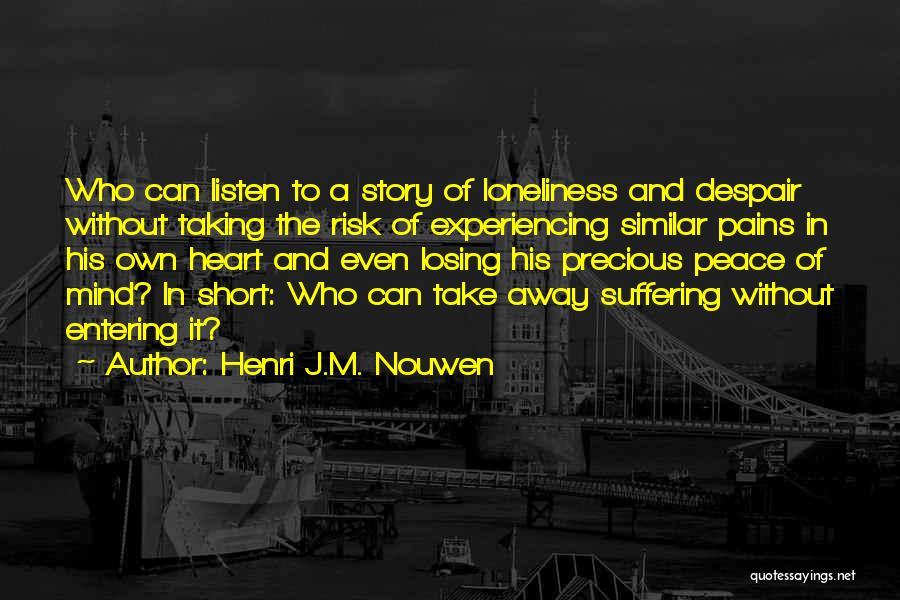 Let It Be Similar Quotes By Henri J.M. Nouwen