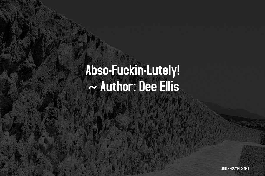 Let It Burn Quotes By Dee Ellis