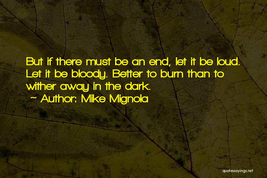 Let It Burn Quotes By Mike Mignola