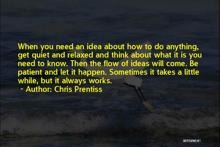 Let It Flow Quotes By Chris Prentiss