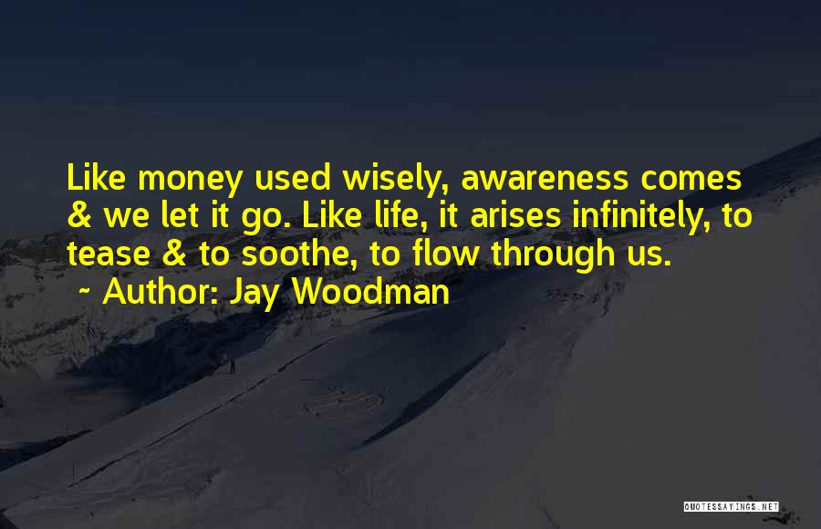 Let It Flow Quotes By Jay Woodman