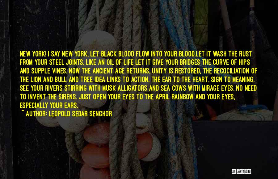 Let It Flow Quotes By Leopold Sedar Senghor