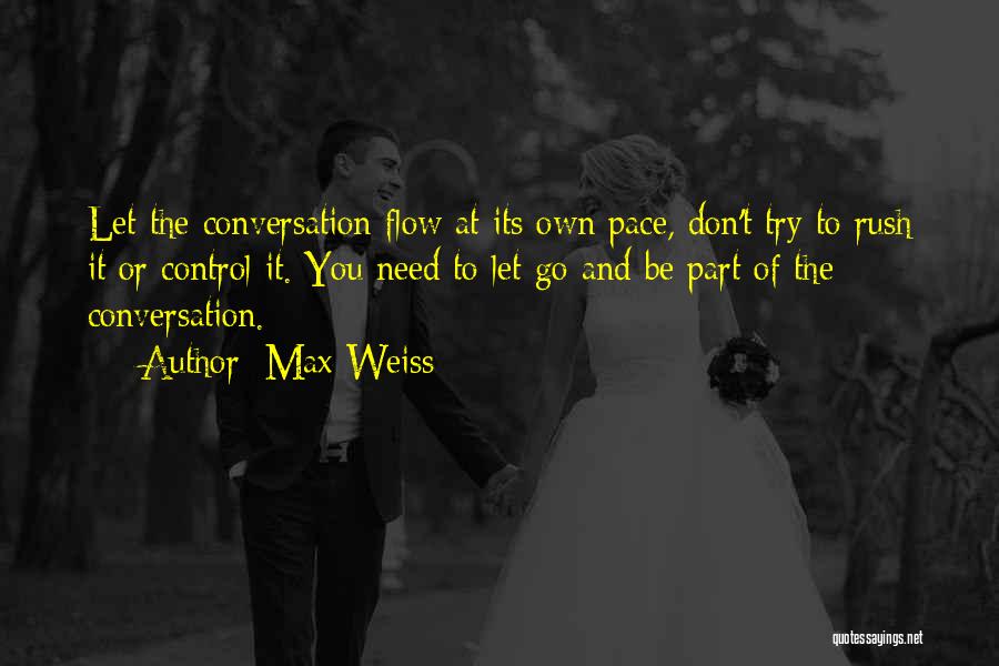 Let It Flow Quotes By Max Weiss