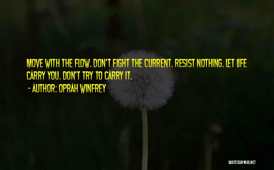 Let It Flow Quotes By Oprah Winfrey