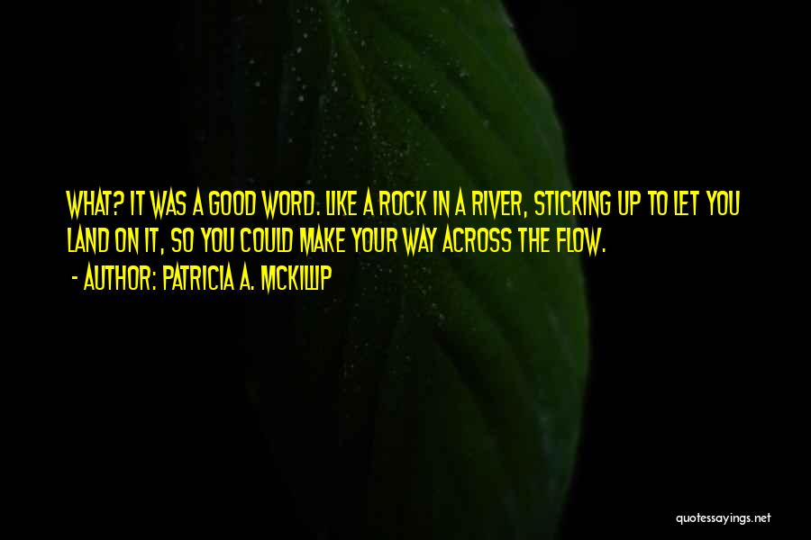 Let It Flow Quotes By Patricia A. McKillip