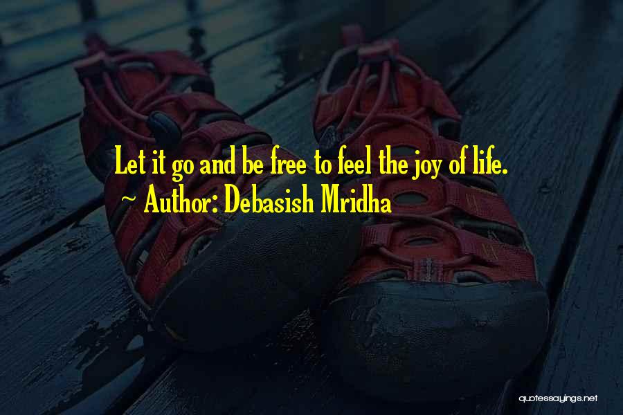 Let It Go Free Quotes By Debasish Mridha