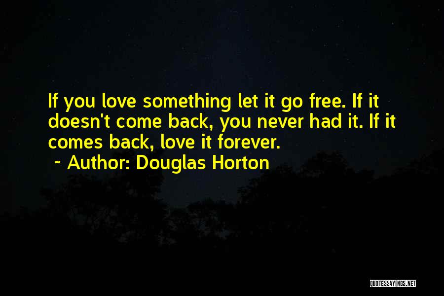 Let It Go Free Quotes By Douglas Horton