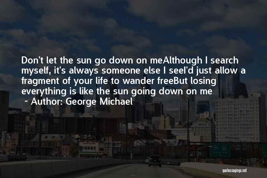 Let It Go Free Quotes By George Michael