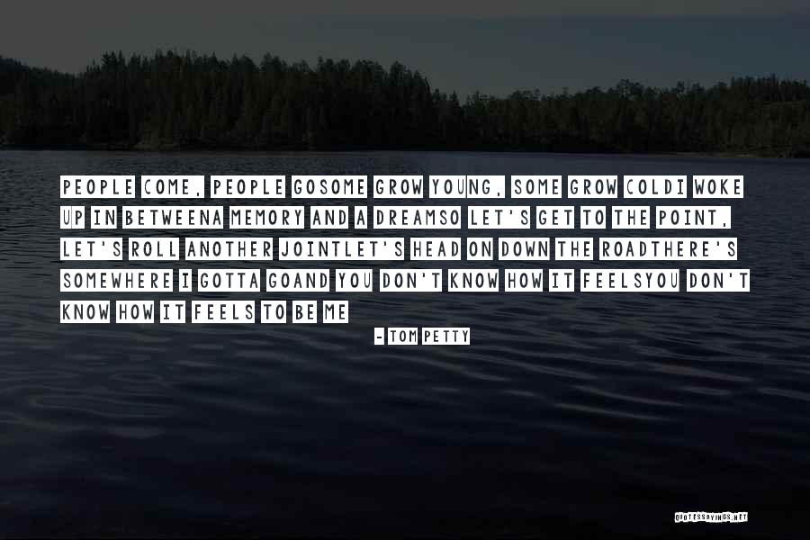 Let It Grow Quotes By Tom Petty Let It Grow Quotes By Tom Petty