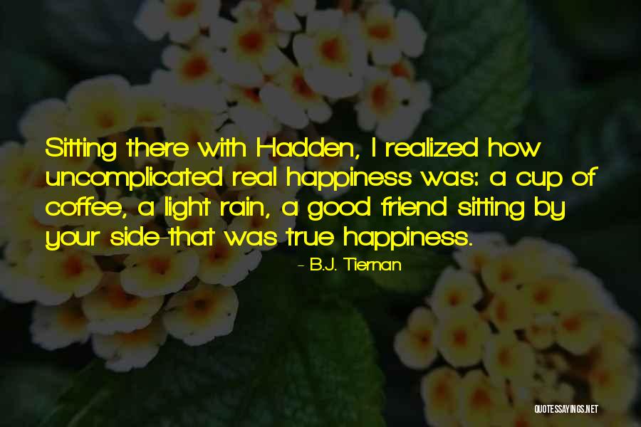Let It Rain Coffee Quotes By B.J. Tiernan Let It Rain Coffee Quotes By B.J. Tiernan