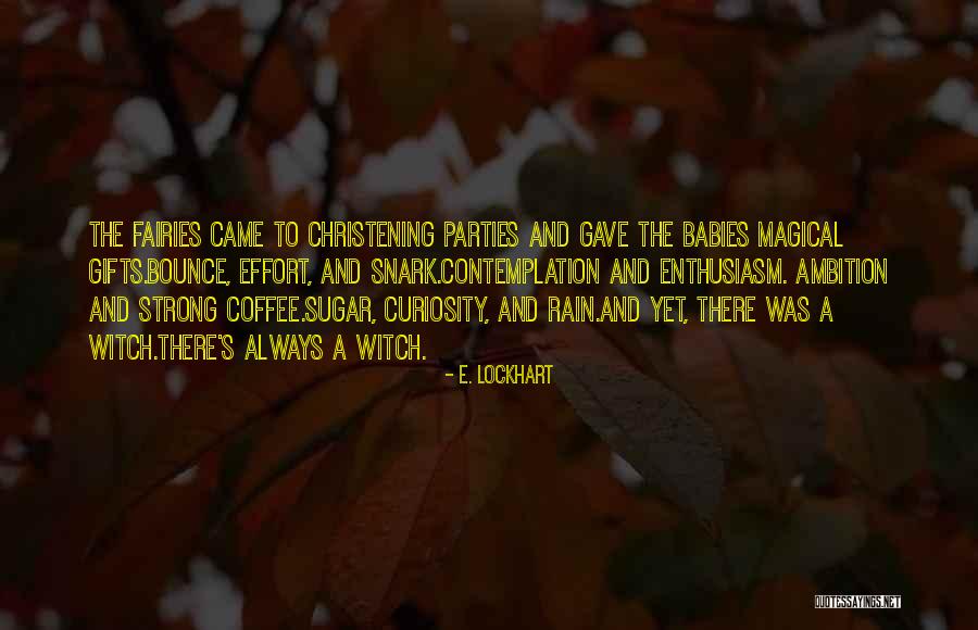 Let It Rain Coffee Quotes By E. Lockhart Let It Rain Coffee Quotes By E. Lockhart