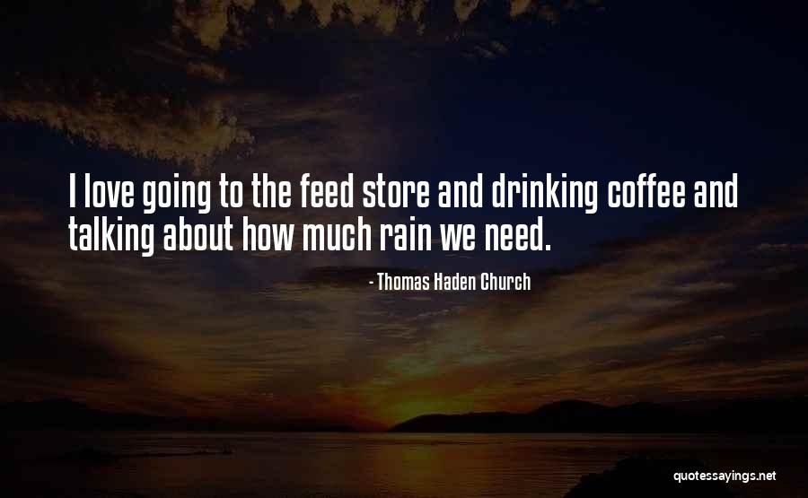 Let It Rain Coffee Quotes By Thomas Haden Church Let It Rain Coffee Quotes By Thomas Haden Church