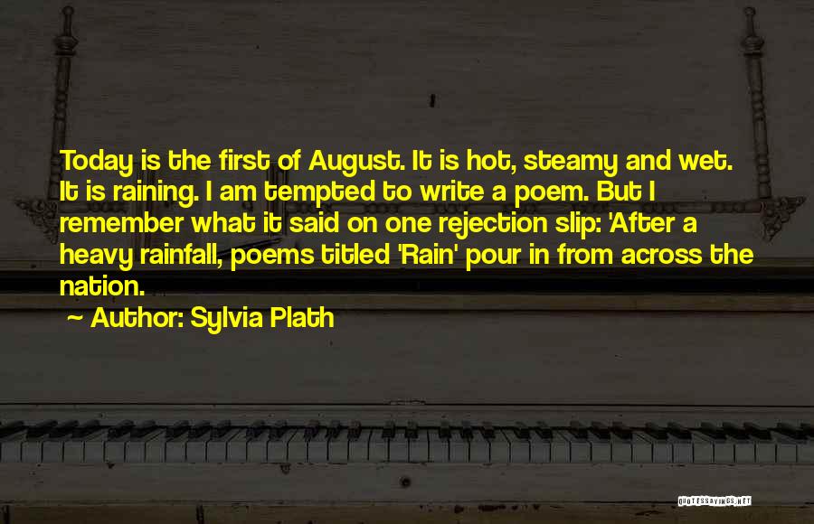 Let It Rain Let It Pour Quotes By Sylvia Plath