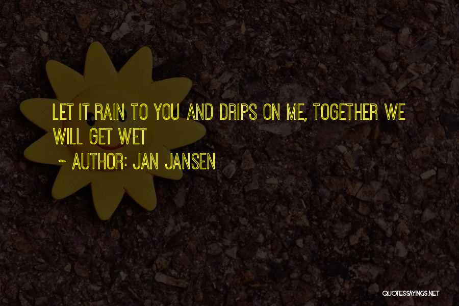 Let It Rain Quotes By Jan Jansen