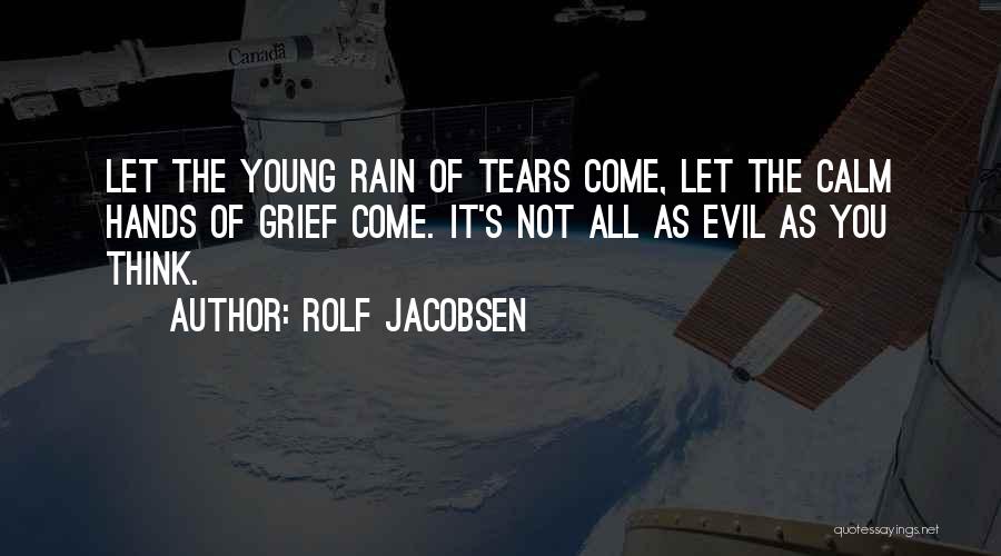 Let It Rain Quotes By Rolf Jacobsen