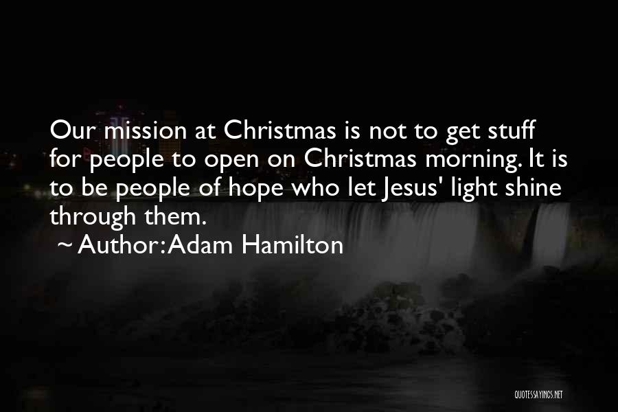 Let It Shine Quotes By Adam Hamilton