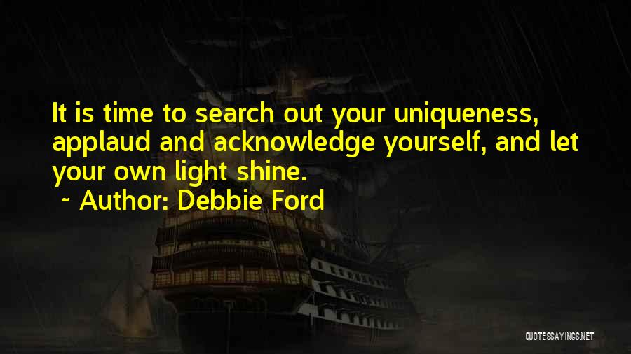 Let It Shine Quotes By Debbie Ford