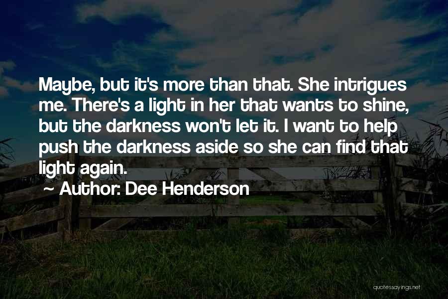 Let It Shine Quotes By Dee Henderson