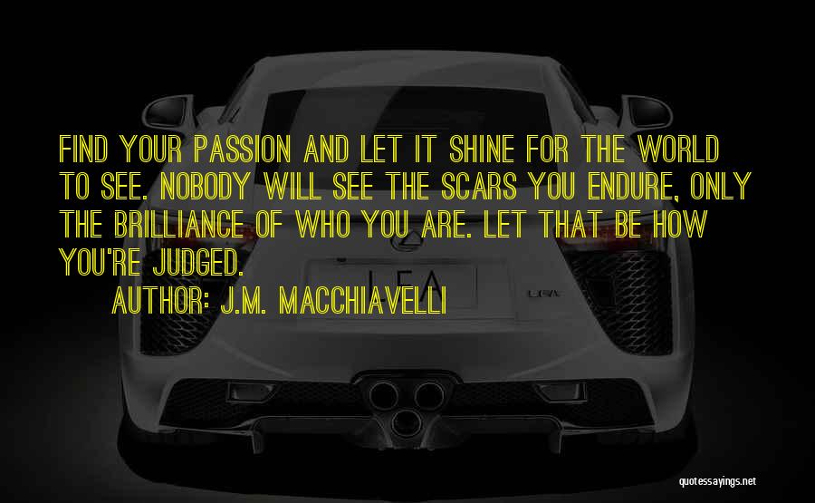 Let It Shine Quotes By J.M. Macchiavelli