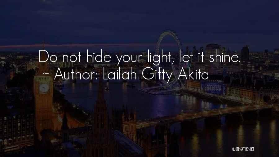 Let It Shine Quotes By Lailah Gifty Akita