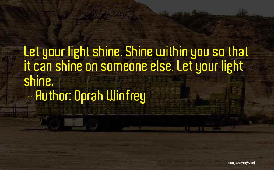 Let It Shine Quotes By Oprah Winfrey