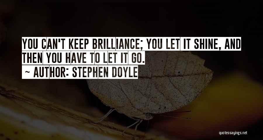 Let It Shine Quotes By Stephen Doyle