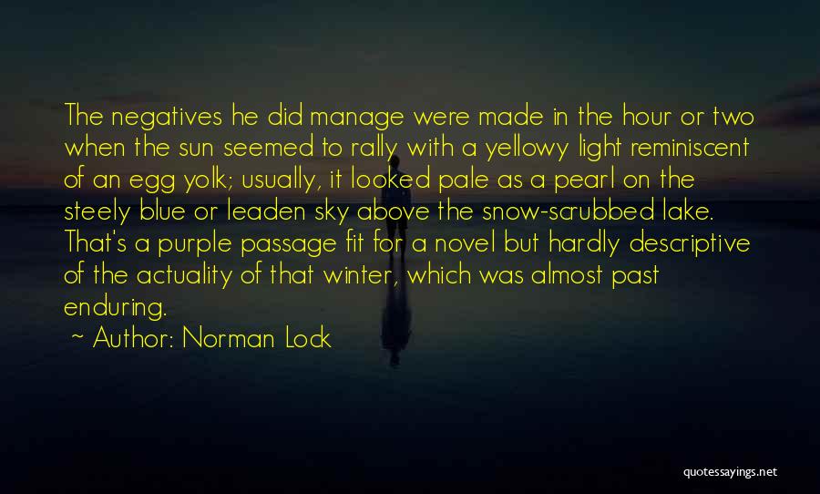 Let It Snow Novel Quotes By Norman Lock