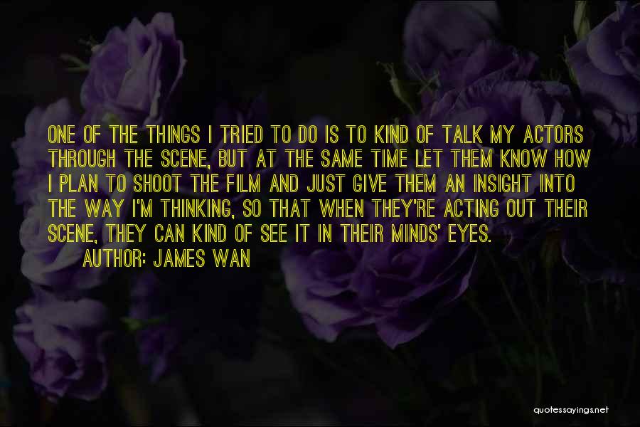 Let Just Do It Quotes By James Wan